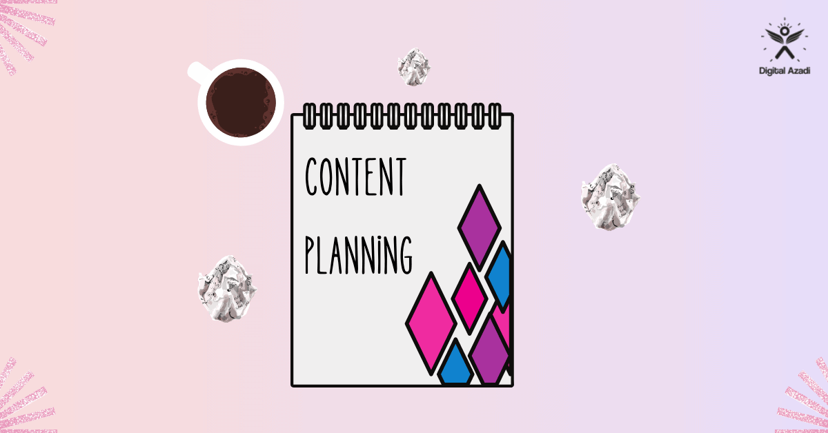 Content Planning क्या है और क्यों ज़रूरी है