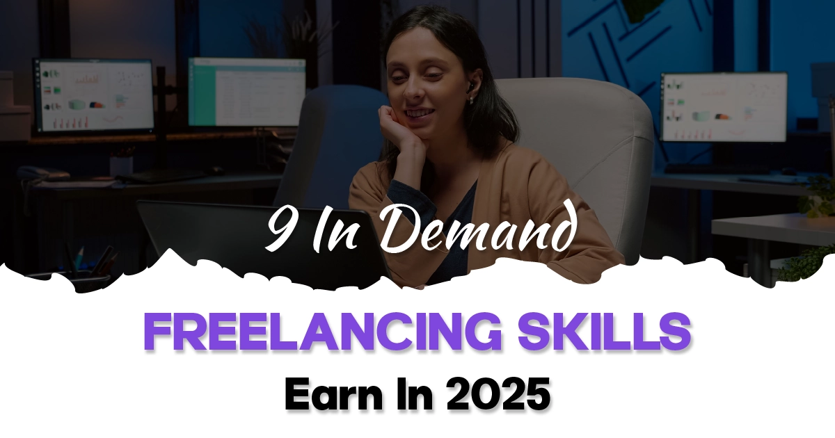 Freelancing skills जो आपको 2025 में अच्छी income कमा सकती हैं।