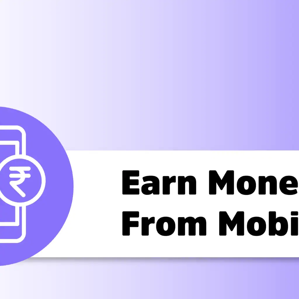 mobile se paise kaise kamaye
