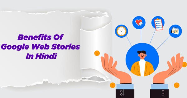 Benefits Of Google Web Stories In Hindi
