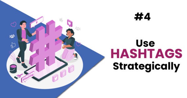 Use Hashtags Strategically