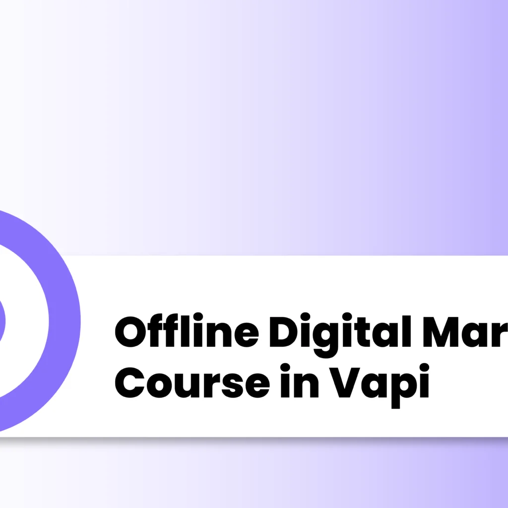 Digital Marketing Course in Vapi