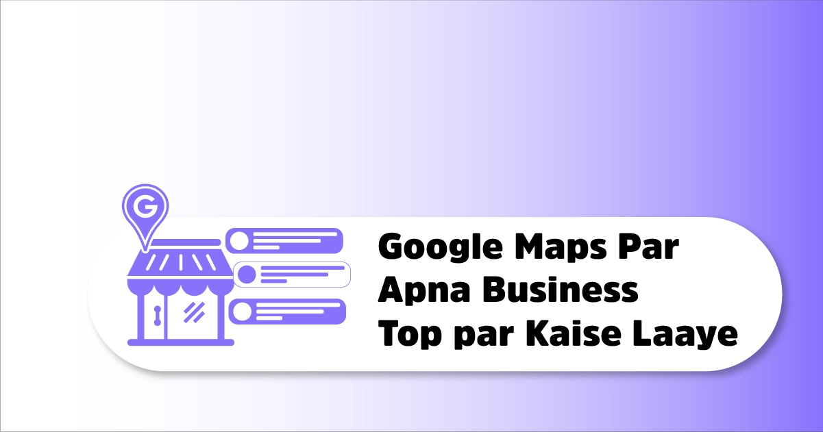 Google Maps पर Business को Top Rank करने और रोज़ाना Leads Generate करने के 10 Proven तरीके