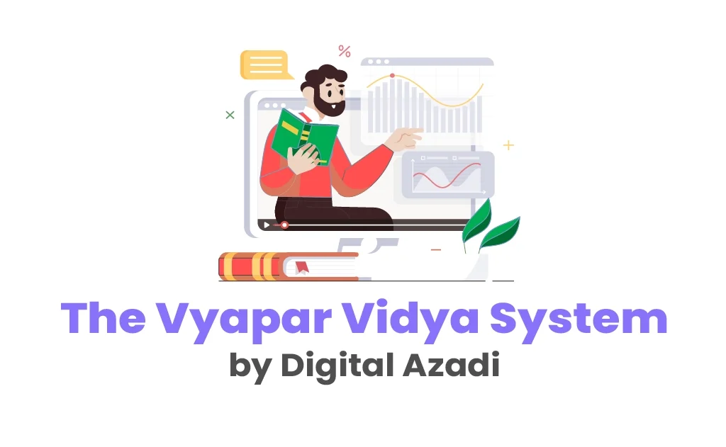 डिजिटल आज़ादी का Vyapar Vidya System क्या है और यह कैसे Online Business Growth में मदद करता है
