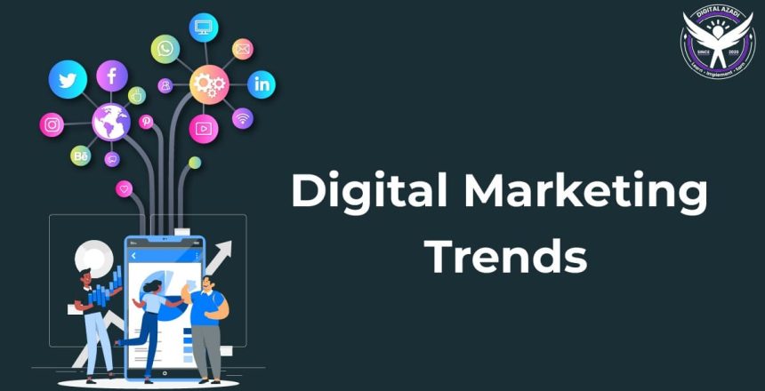 Current Digital Marketing Trends
