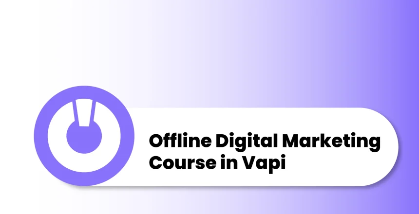 Digital Marketing Course in Vapi