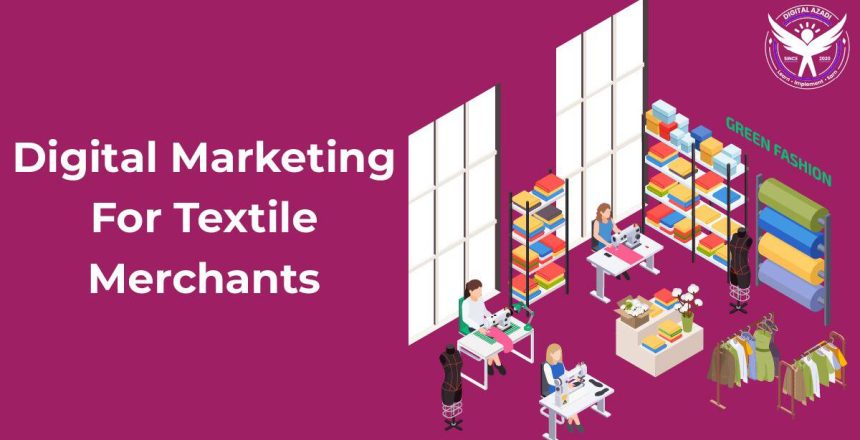 Digital Marketing For Textile Merchants