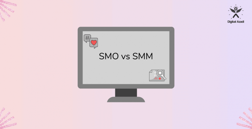 SMO vs SMM in Hindi - An Ultimate Comparison between Social Media Optimization & Marketing